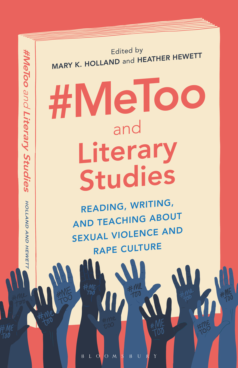 #MeToo and Literary Studies edited by Heather Hewett and Mary Holland
